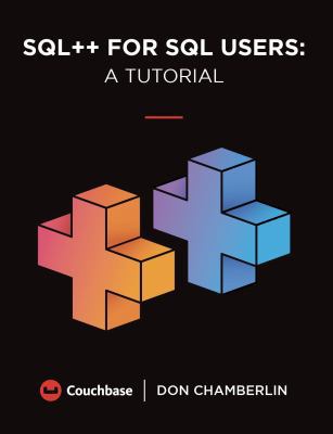 SQL++ For SQL Users: A Tutorial 0692184503 Book Cover