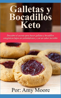 Galletas y bocadillos keto: Descubre el secreto... [Spanish] 1709093862 Book Cover