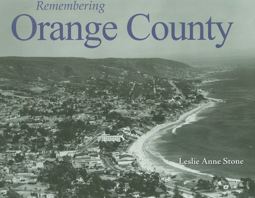 Remembering Orange County 1596527005 Book Cover