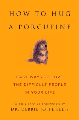 How to Hug a Porcupine: Easy Ways to Love the D... 1578262933 Book Cover