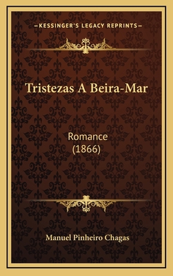 Tristezas A Beira-Mar: Romance (1866) [Portuguese] 1165843587 Book Cover