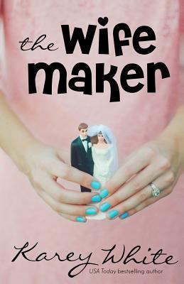 The Wife Maker: The Husband Maker, Book 3 1941898076 Book Cover
