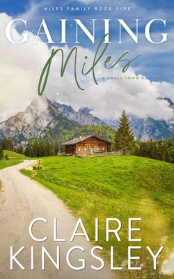 Gaining Miles: A Small-Town Romance 1959809210 Book Cover