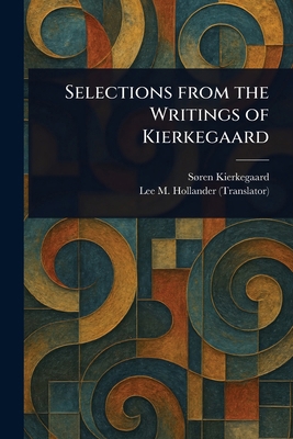 Selections From the Writings of Kierkegaard 1023457903 Book Cover