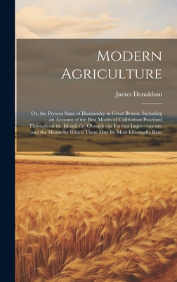 Modern Agriculture: Or, the Present State of Hu... 1020663987 Book Cover