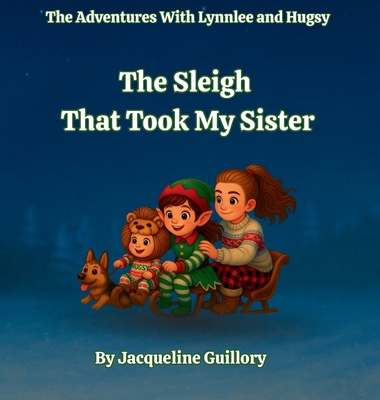 The Sleigh That Took My Sister 1969993049 Book Cover