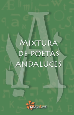 Mixtura de poetas andaluces [Spanish] B0D739KD7Z Book Cover
