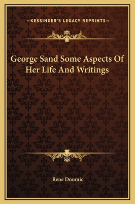 George Sand Some Aspects Of Her Life And Writings 1169267793 Book Cover