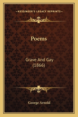 Poems: Grave And Gay (1866) 1165536536 Book Cover