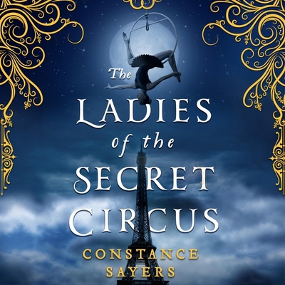 The Ladies of the Secret Circus Lib/E 1549110225 Book Cover