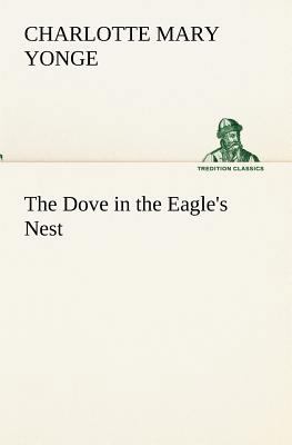The Dove in the Eagle's Nest 384919180X Book Cover