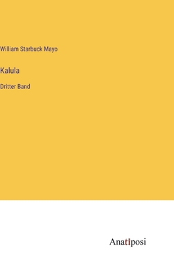 Kalula: Dritter Band [German] 3382039036 Book Cover