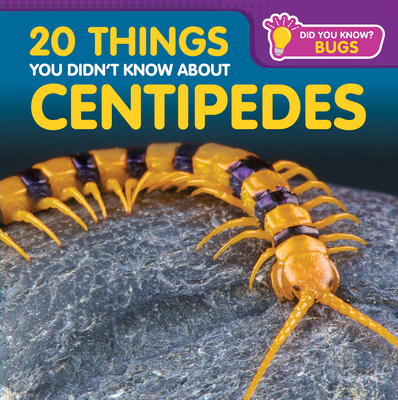 20 Things You Didn't Know about Centipedes 1499457367 Book Cover