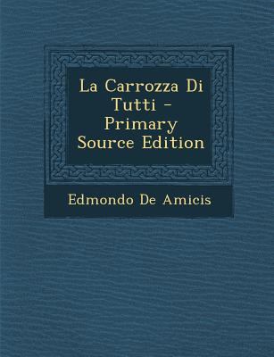 La Carrozza Di Tutti - Primary Source Edition [Italian] 129361050X Book Cover