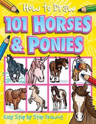 How to Draw 101 Horses & Ponies [HT DRAW 101 HO... B000K3N1RG Book Cover