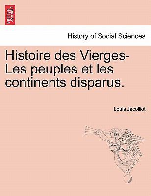 Histoire Des Vierges-Les Peuples Et Les Contine... [French] 1241341222 Book Cover