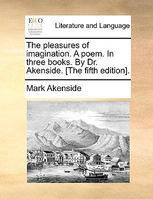 The Pleasures of Imagination. a Poem. in Three ... 1140956310 Book Cover