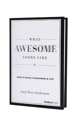 What Awesome Looks Like: How to Excel in Busine... 1946633763 Book Cover