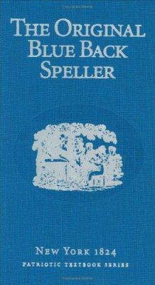 The Original Blue Back Speller: New York 1824; ... 192924116X Book Cover