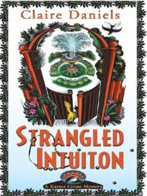 Strangled Intuition: A Karma Crime Mystery [Large Print] 1587246899 Book Cover