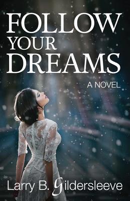 Follow Your Dreams 0997370017 Book Cover