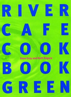 The River Cafe Green Cookbook 0091865433 Book Cover