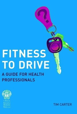 Fitness to Drive: A Guide for Health Professionals 1853156515 Book Cover