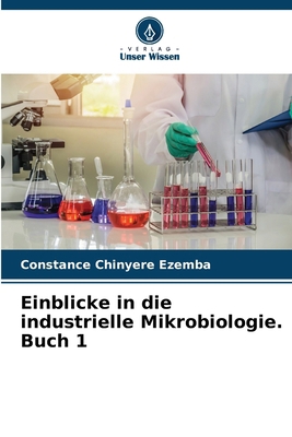 Einblicke in die industrielle Mikrobiologie. Bu... [German] 6205048183 Book Cover
