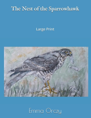 The Nest of the Sparrowhawk: Large Print 1697315747 Book Cover