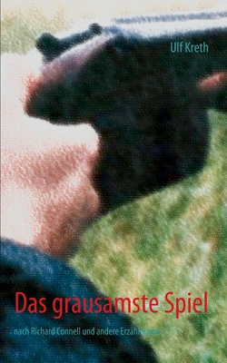 Das grausamste Spiel: nach Richard Connell und ... [German] 383915331X Book Cover