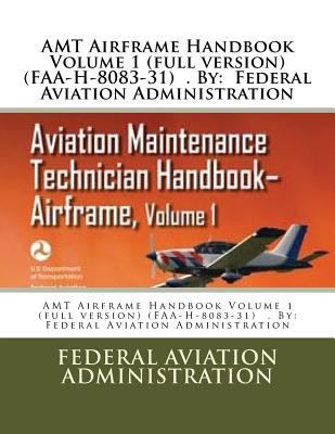 AMT Airframe Handbook Volume 1 (full version) (... 1548241830 Book Cover