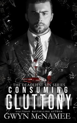 Consuming Gluttony: (A Dark Mafia Romance) B0BSJCS9J5 Book Cover