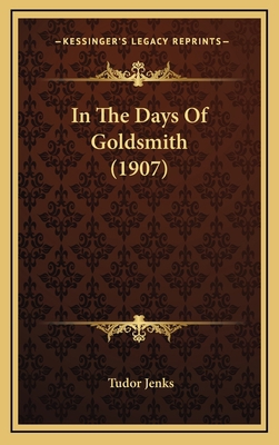 In the Days of Goldsmith (1907) 1164752472 Book Cover