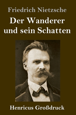 Der Wanderer und sein Schatten (Großdruck) [German] 3847853279 Book Cover