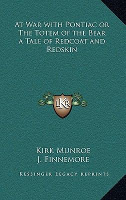 At War with Pontiac or the Totem of the Bear a ... 1163331619 Book Cover
