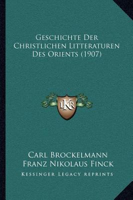 Geschichte Der Christlichen Litteraturen Des Or... [German] 1168433134 Book Cover