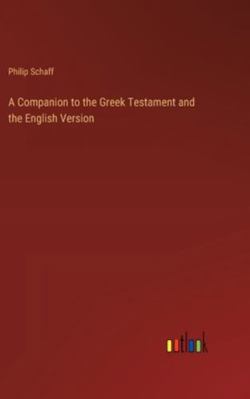 A Companion to the Greek Testament and the Engl... 3385104807 Book Cover