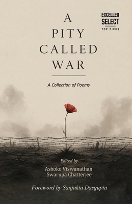 A Pity Called War: A Collection of Poems 9347397040 Book Cover