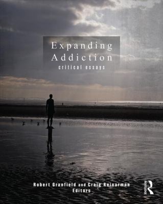 Expanding Addiction: Critical Essays 0415843294 Book Cover