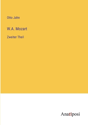 W.A. Mozart: Zweiter Theil [German] 3382011883 Book Cover