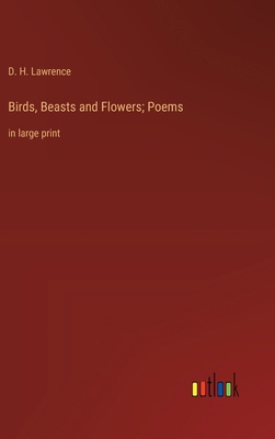 Birds, Beasts and Flowers; Poems: in large print 336837057X Book Cover