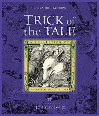 Trick of the Tale: A Collection of Trickster Ta... 1840111348 Book Cover