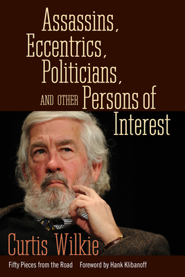 Assassins, Eccentrics, Politicians, and Other P... 1496809602 Book Cover