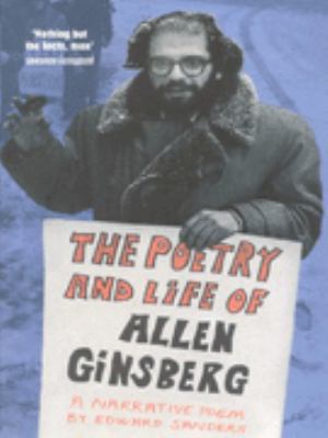 The Poetry and Life of Allen Ginsberg: A Narrat... 0743207750 Book Cover