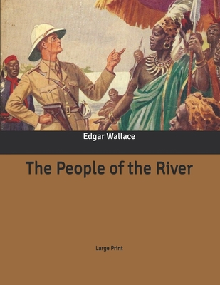 The People of the River: Large Print B086PQX3J7 Book Cover