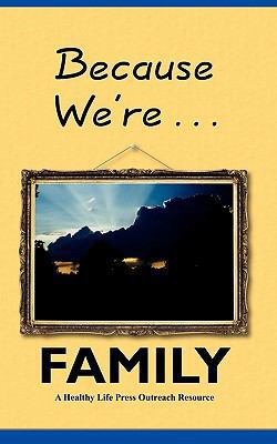 Because We're Family: Helping You Share Your Fa... 1450533620 Book Cover