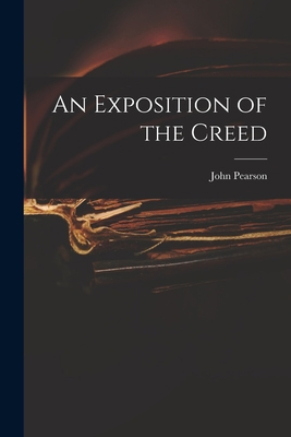 An Exposition of the Creed 1015970990 Book Cover