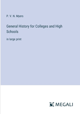 General History for Colleges and High Schools: ... 3387058047 Book Cover