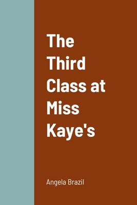 The Third Class at Miss Kaye's 1387667785 Book Cover