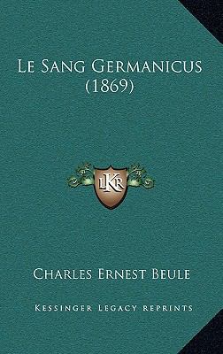 Le Sang Germanicus (1869) [French] 116686913X Book Cover